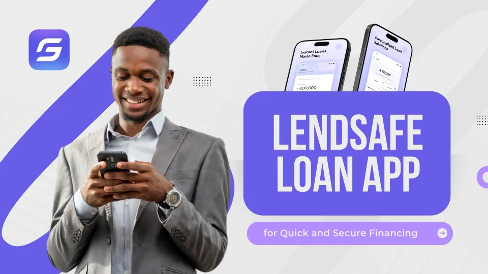 Lendsafe: Nigeria’s Leading Online Loan App for Quick and Secure Financing
