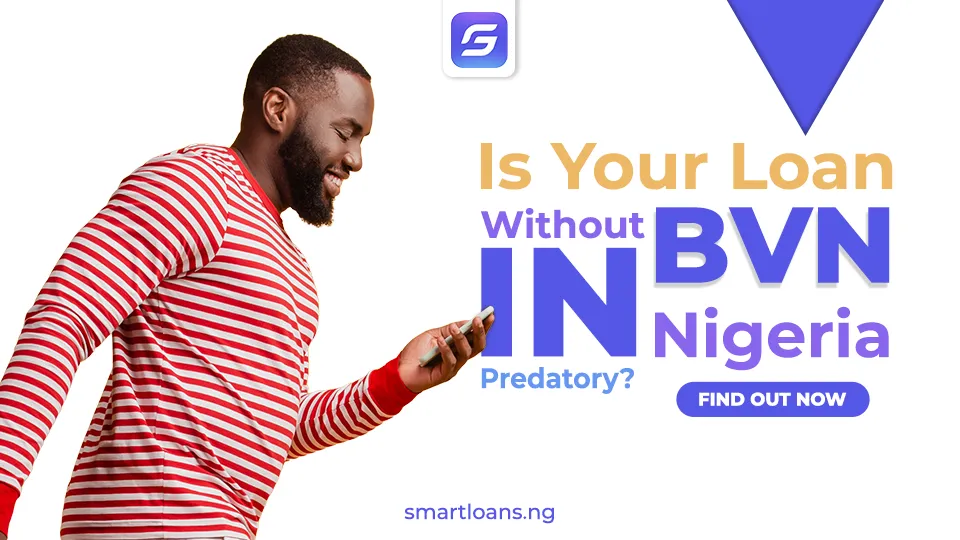 Is Your Loan Without BVN in Nigeria Predatory? Find Out Now