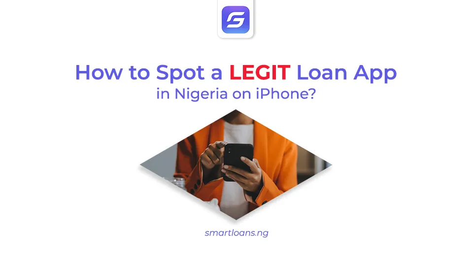 how to spot legit loan app in Nigeria on iPhone