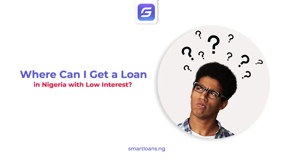 Where Can I Get a Loan in Nigeria with Low Interest?